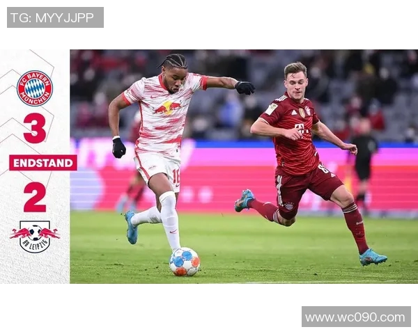 拜仁慕尼黑与莱比锡公牛精彩对决直播全程回顾与分析