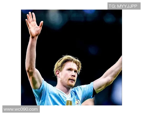 德布劳内复出展现王者风范三助攻助曼城大胜对手