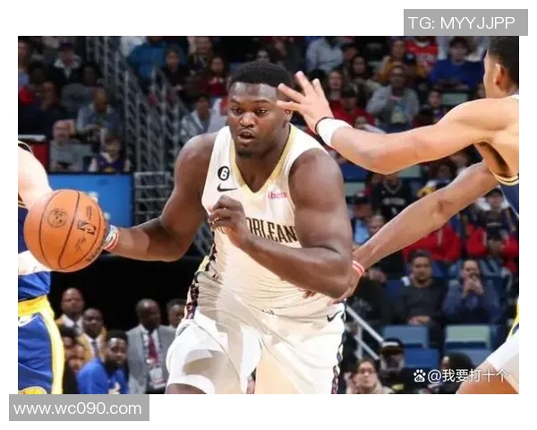 锡安体重问题持续发酵鹈鹕队聘请营养师全天候监控饮食与健康