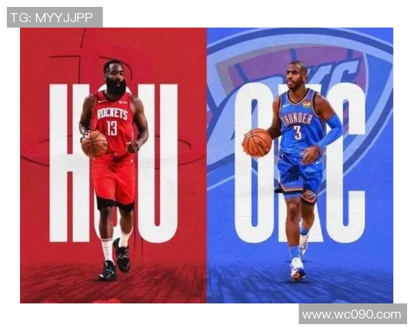 NBA雷霆对阵火箭在线直播全程回顾精彩瞬间与赛后分析